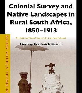 Book cover of Colonial Survey and Native Landscapes of Rural South Africa, 1850-1913