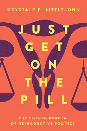 Cover page of book: Just Get on the Pill